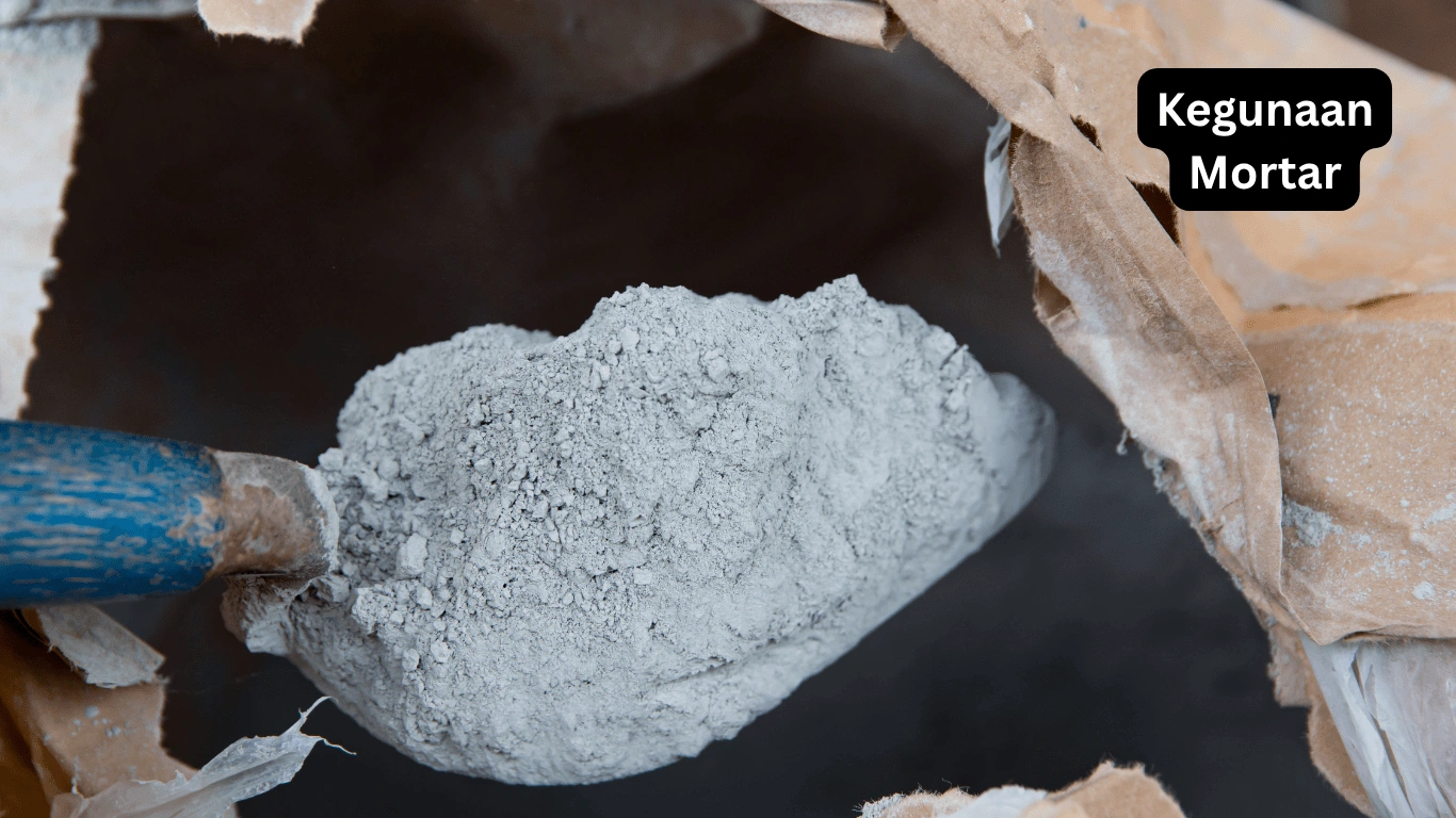 Mengenal Kegunaan Mortar di Bidang Bangunan