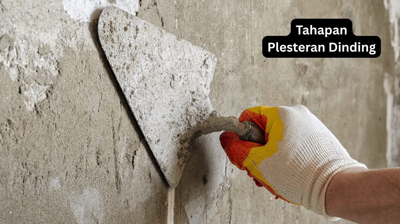 Tahapan Plesteran Dinding ala Tukang Profesional