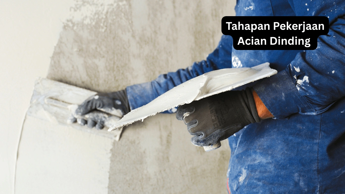 Tahapan Pekerjaan Acian Dinding yang Benar